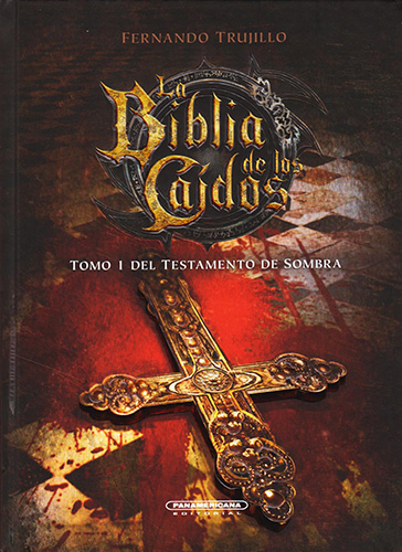 LA BIBLIA DE LOS CAIDOS: TOMO 1 DEL TESTAMENTO DE SOMBRA