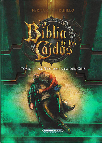 LA BIBLIA DE LOS CAIDOS: TOMO 1 DEL TESTAMENTO DEL GRIS