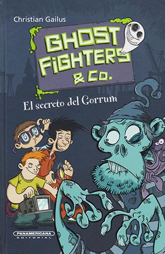 GHOST FIGHTERS & CO. EL SECRETO DEL GORRUM