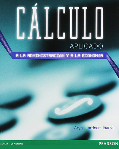 CALCULO APLICADO A LA ADMINISTRACION Y A LA ECONOMIA