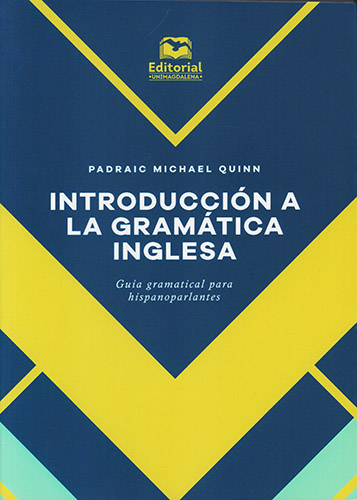INTRODUCCION A LA GRAMATICA INGLESA: GUIA GRAMATICAL PARA HISPANOPARLANTES