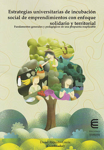 ESTRATEGIAS UNIVERSITARIAS DE INCUBACION SOCIAL DE EMPRENDIMIENTOS CON ENFOQUE SOLIDARIO Y TERRITORIAL