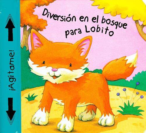 DIVERSION EN EL BOSQUE PARA EL LOBITO