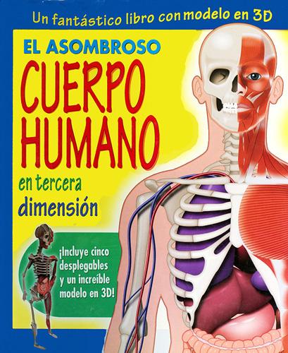 EL ASOMBROSO CUERPO HUMANO EN TERCERA DIMENSION