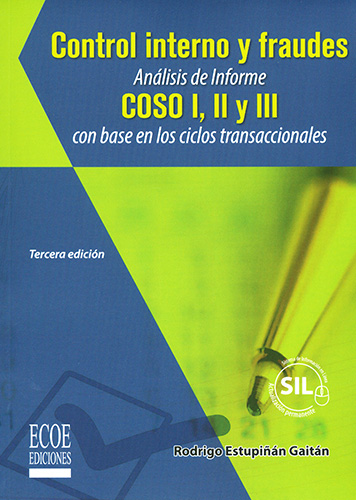 CONTROL INTERNO Y FRAUDES: ANALISIS DE INFORME COSO 1,2 Y 3 CON BASE EN LOS CICLOS TRANSACCIONALES
