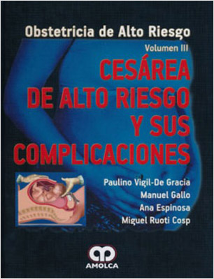 CESAREA DE ALTO RIESGO Y SUS COMPLICACIONES (VOLUMEN 3)