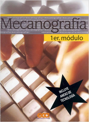 MECANOGRAFIA 1 MODULO, EJERCICIOS PARA LA ENSEÑANZA MEDIA (CON ANEXO DE TECNOLOGIA)