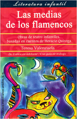 LAS MEDIAS DE LOS FLAMENCOS (Q.): OBRAS DE TEATRO INFANTIL
