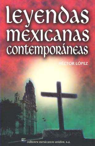 LEYENDAS MEXICANAS CONTEMPORANEAS