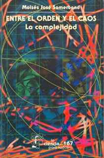ENTRE EL ORDEN Y EL CAOS: LA COMPLEJIDAD