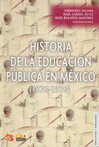 HISTORIA DE LA EDUCACION PUBLICA EN MEXICO (1876 - 1976)