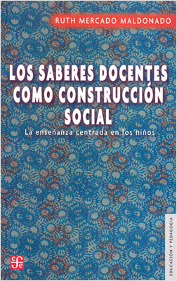 LOS SABERES DOCENTES COMO CONSTRUCCION SOCIAL