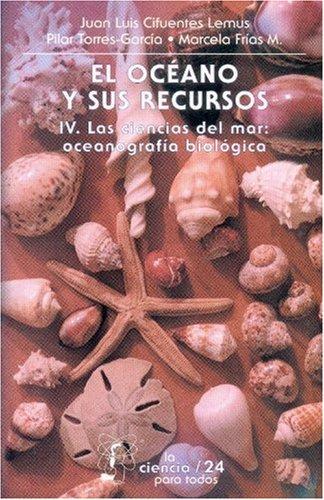 EL OCEANO Y SUS RECURSOS 4: OCEANOGRAFIA BIOLOGICA