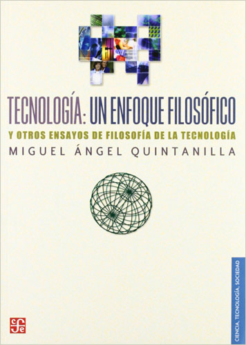 TECNOLOGIA: UN ENFOQUE FILOSOFICO Y OTROS ENSAYOS DE FILOSOFIA...