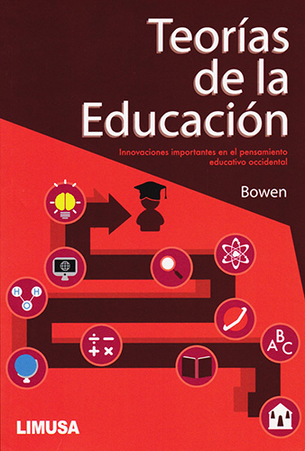 TEORIAS DE LA EDUCACION: INNOVACIONES IMPORTANTES EN EL PENSAMIENTO EDUCATIVO OCCIDENTAL