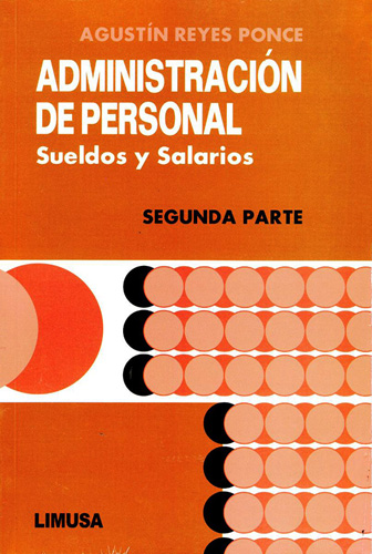 ADMINISTRACION DE PERSONAL: SUELDOS Y SALARIOS (SEGUNDA PARTE)