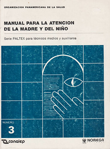 MANUAL PARA LA ATENCION DE LA MADRE Y DEL NIÑO