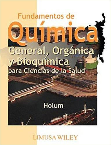 FUNDAMENTOS DE QUIMICA GENERAL ORGANICA Y BIOQUIMICA PARA CIENCIAS DE LA SALUD