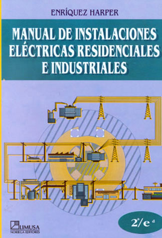 MANUAL DE INSTALACIONES ELECTRICAS RESIDENCIALES E INDUSTRIALES