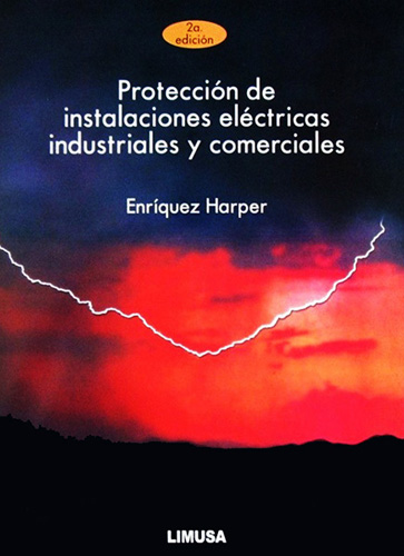 PROTECCION DE INSTALACIONES ELECTRICAS INDUSTRIALES Y COMERCIALES