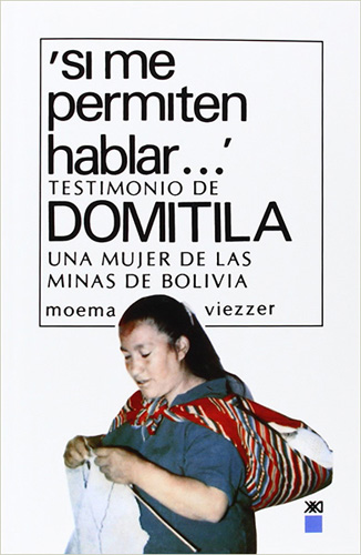 SI ME PERMITEN HABLAR... TESTIMONIO DE DOMITILA: UNA MUJER DE LAS MINAS DE BOLIVIA