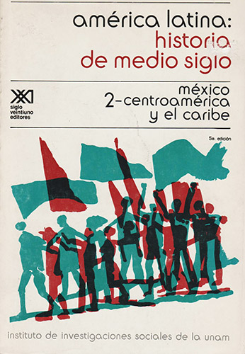 AMERICA LATINA: HISTORIA MEDIO SIGLO TOMO 2: MEXICO, CENTROAMERICA Y EL CARIBE