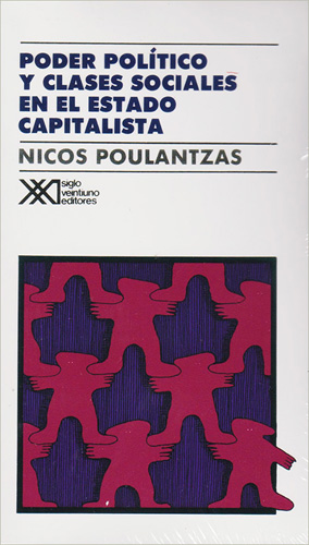 PODER POLITICO Y CLASES SOCIALES EN EL ESTADO CAPITALISTA