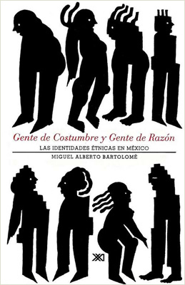 GENTE DE COSTUMBRE Y GENTE DE RAZON (IDENTIDADES ETNICAS EN MEXICO)