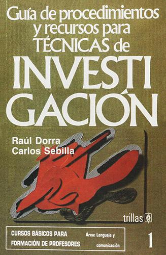 GUIA PROCEDIMIENTOS RECURSOS TECNICAS INVESTIGACION