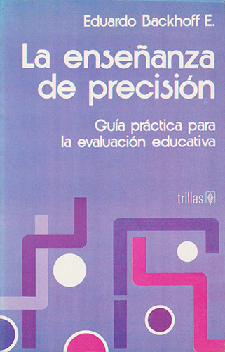 LA ENSEÑANZA DE PRECISION: GUIA PRACTICA PARA LA EVALUACION EDUCATIVA