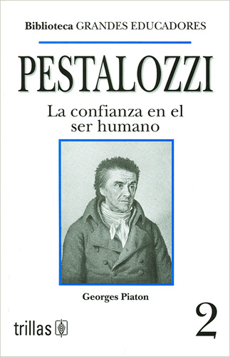 PESTALOZZI: LA CONFIANZA EN EL SER HUMANO