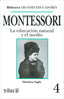 MONTESSORI: LA EDUCACION NATURAL Y EL MEDIO