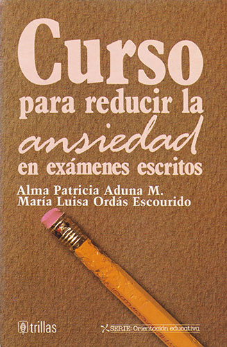 CURSO PARA REDUCIR LA ANSIEDAD EN EXAMENES ESCRITOS