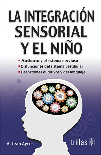 LA INTEGRACION SENSORIAL Y EL NIÑO