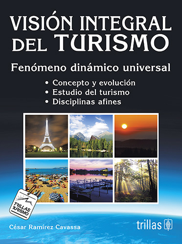 VISION INTEGRAL DEL TURISMO: FENOMENO DINAMICO UNIVERSAL