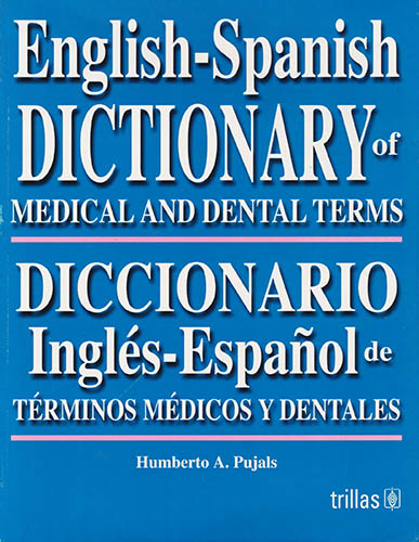 DICCIONARIO INGLES - ESPAÑOL DE TERMINOS MEDICOS Y DENTALES