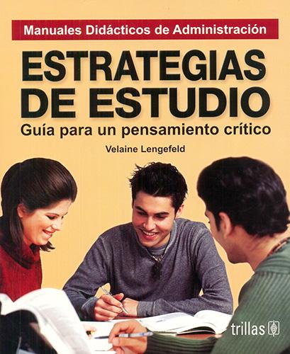 ESTRATEGIAS DE ESTUDIO: GUIA PARA UN PENSAMIENTO CRITICO