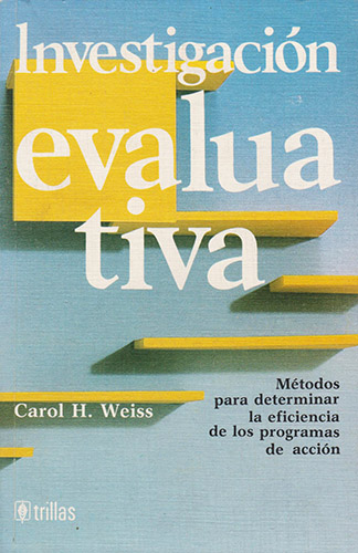 INVESTIGACION EVALUATIVA: METODOS PARA DETERMINAR LA EFICIENCIA DE LOS PROGRAMAS DE ACCION