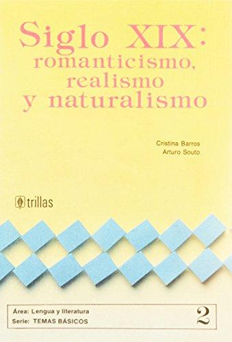 SIGLO XIX: ROMANTICISMO, REALISMO