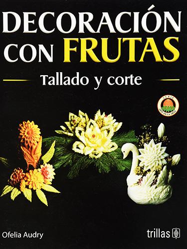 DECORACION CON FRUTAS: TALLADO Y CORTE