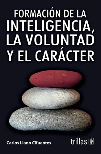 FORMACION DE LA INTELIGENCIA, LA VOLUNTAD Y EL CARACTER