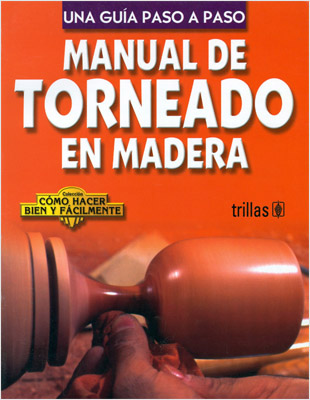 MANUAL DE TORNEADO EN MADERA