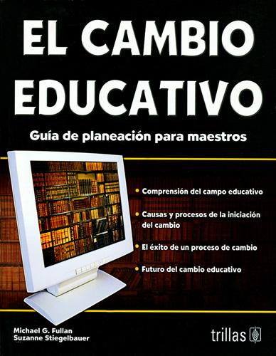 EL CAMBIO EDUCATIVO: GUIA DE PLANEACION PARA MAESTROS