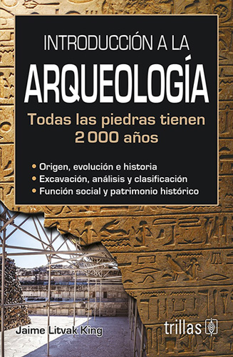 INTRODUCCION A LA ARQUEOLOGIA (TODAS LAS PIEDRAS TIENEN 2000 AÑOS)