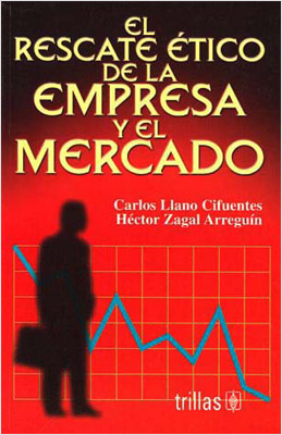 EL RESCATE ETICO DE LA EMPRESA Y EL MERCADO