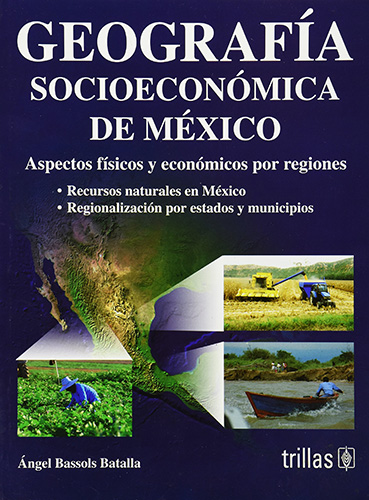 GEOGRAFIA SOCIOECONOMICA DE MEXICO