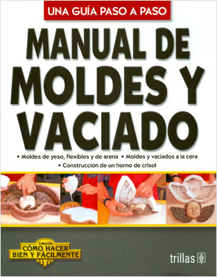 MANUAL DE MOLDES Y VACIADO