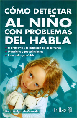 COMO DETECTAR AL NIÑO CON PROBLEMAS DEL HABLA