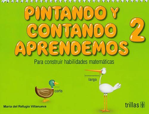 PINTANDO Y CONTANDO APRENDEMOS 2: PARA CONSTRUIR HABILIDADES MATEMATICAS