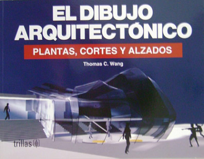 DIBUJO ARQUITECTONICO: PLANTAS, CORTES Y ALZADOS